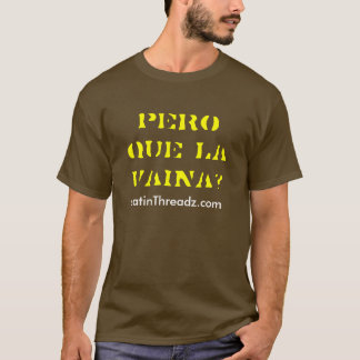 peroquela Vaina? Tee Shirt