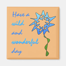 Perpetual Blue Wildblomma "Vild and Wonderful Day" Magnet