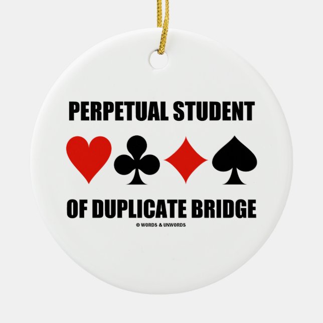 Perpetual Student of Duplicate Bridge (Card Kostym Julgransprydnad Keramik (Framsidan)