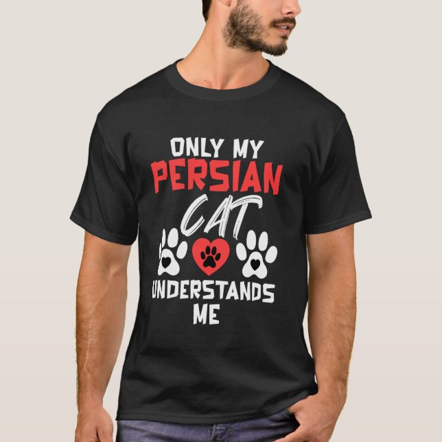 Perserkatten BARA MIN PERSERKATT FÖRSTÅR MIG Katt T Shirt (Framsida)