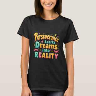 Perseverance Sparks drömmer om Reality T-Shirt