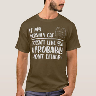 Persian Cat gillar inte  T Shirt