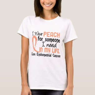 Persikan för någon behöver jag Endometrial cancer T Shirt