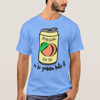 Persikofärgad tea Youx27re kommer att stoppa den T Shirt