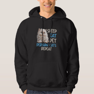 Persiska Cat SLEEP EAT PET PERSIAN CATS REPEAT PER Hoodie
