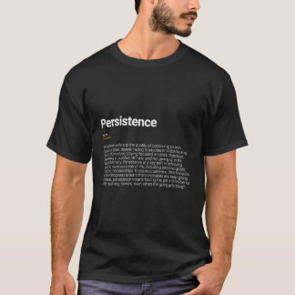 Persistence Funny Dictionary-definition T Shirt