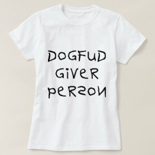 Person för hundFud Giver T Shirt