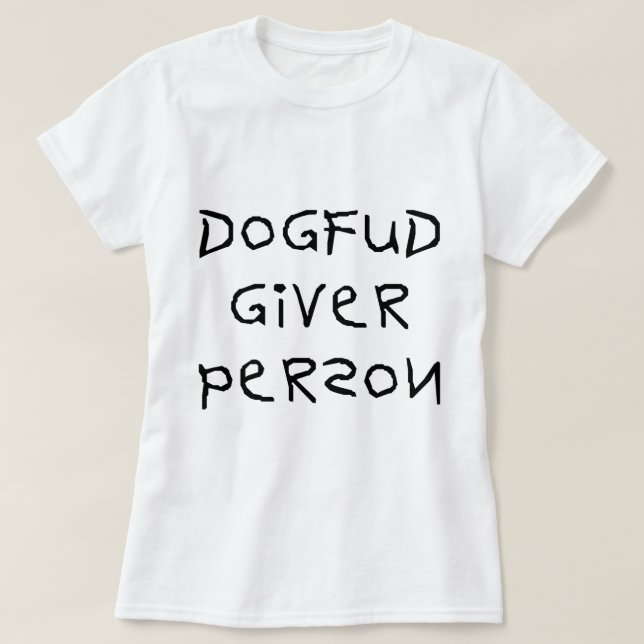 Person för hundFud Giver T Shirt (Design framsida)