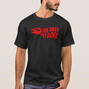 Person för Live Fast Pet Hundar Hund T Shirt