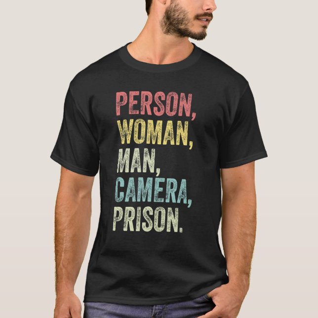 Person Woman Man Camera-fängelset Sarcastic Sendin T Shirt (Framsida)