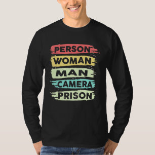 Person Woman Man Camera PRISON 3 T Shirt