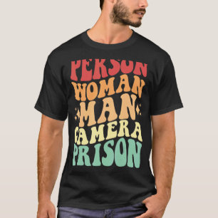 Person Woman Man Camera Prison Funny som säger T Shirt