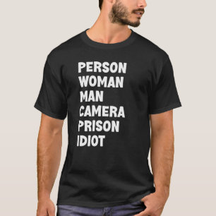 Person Woman Man Camera Prison Idiot T Shirt