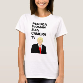 Person Woman Man Camera TV Funny Trump T Shirt