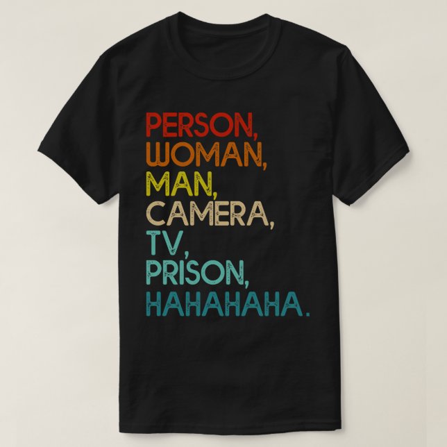 Person Woman Man Camera Tv Prison Funny Hahaha T Shirt (Design framsida)