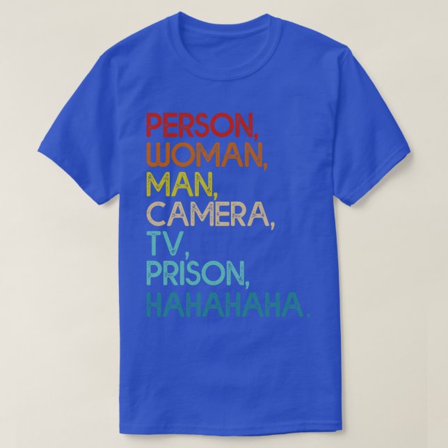 Person Woman Man Camera Tv Prison Funny Hahaha T Shirt (Design framsida)