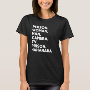Person Woman Man Camera TV Prison Hahaha 8 T Shirt