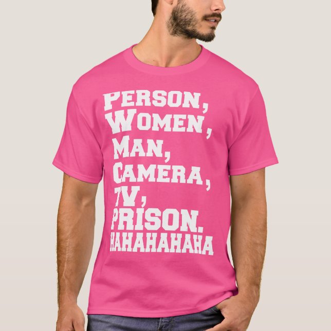 Person Woman Man Camera TV Prison Hahaha H T Shirt (Framsida)