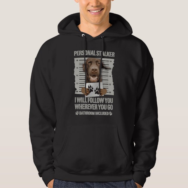 Personal Stalker Chocolate Lab Hoodie (Framsida)