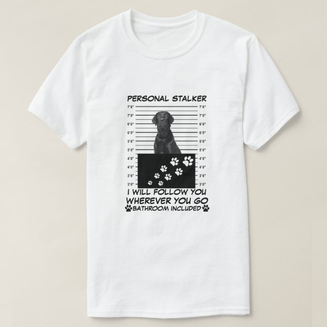 PERSONAL STALKER CUTE CUSTOMIZABLE PET DOG T SHIRT (Design framsida)
