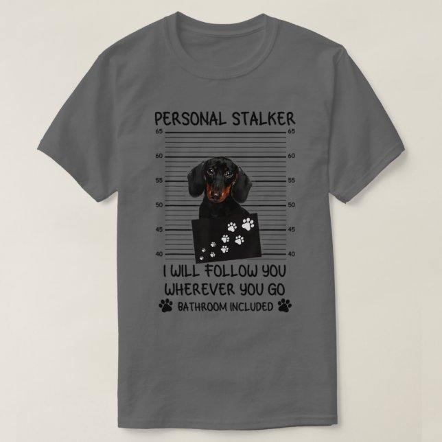 Personal Stalker Dachshund Hund1 T Shirt (Design framsida)