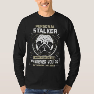 Personal Stalker Dam Pug Älskare Shirt Essential T
