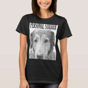 Personal Stalker German Shepherd Hund Rottweiler M T Shirt