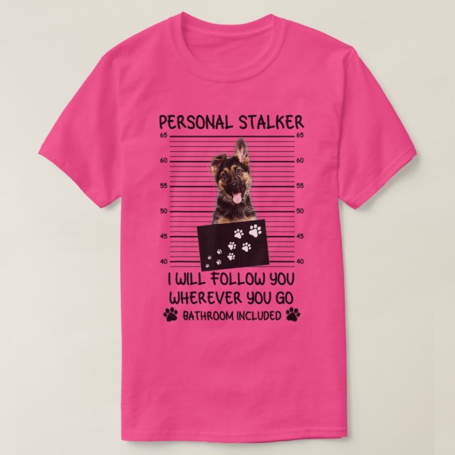 Personal Stalker German Shepherd T Shirt (Design framsida)