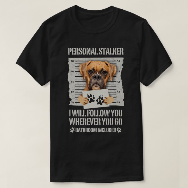 Personal Stalker Hund Boxer T-Shirt (Design framsida)