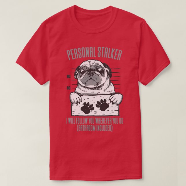 Personal Stalker Hund Pug Mugshot Jail T Shirt (Design framsida)