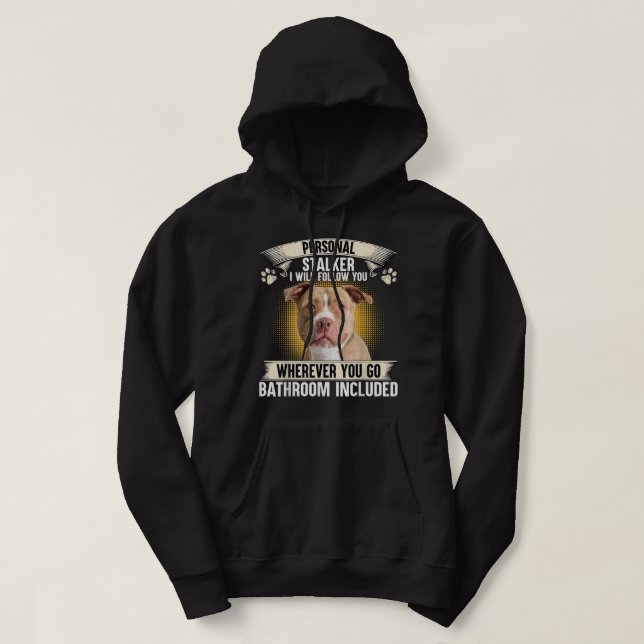 Personal Stalker jag följer efter dig Pitbull Älsk Hoodie (Design framsida)