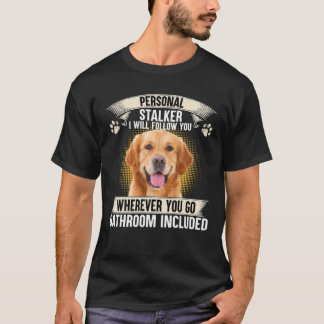 Personal Stalker jag kommer att följa efter dig. T Shirt