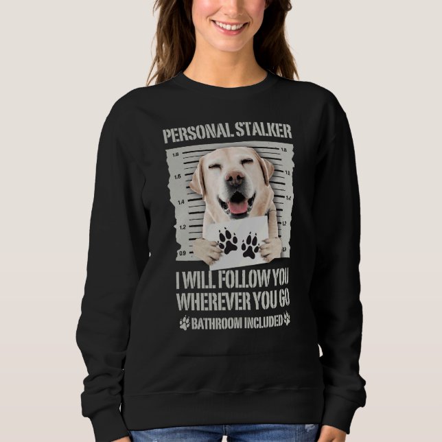Personal Stalker Labrador Retriever T Shirt (Framsida)