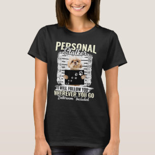 Personal Stalker Shih Tzu Hund jag följer efter di T Shirt