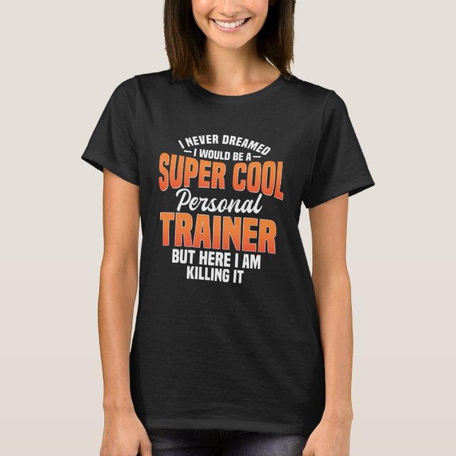 Personal Trainer Cool Coach Instructor Fitness Wor T Shirt (Framsida)