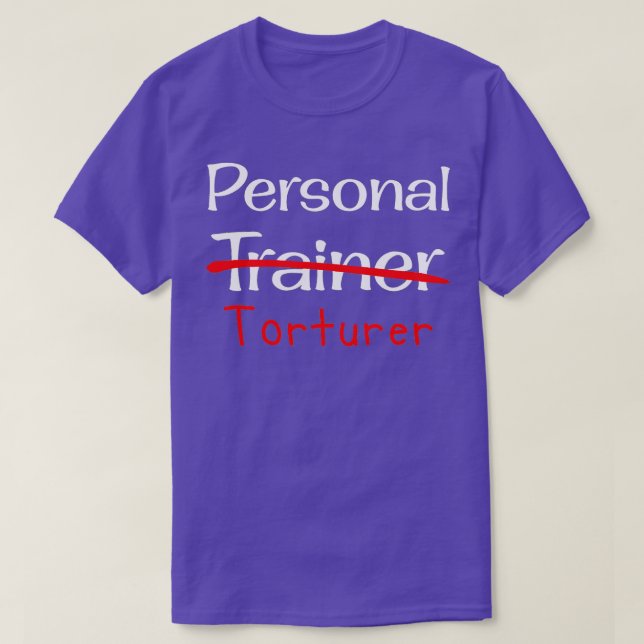 Personal Trainer Torturer Funny Gym Shirt T Shirt (Design framsida)