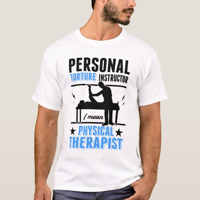 Personal Ttortyr Instructor Physioterapist Physio T Shirt (Framsida)