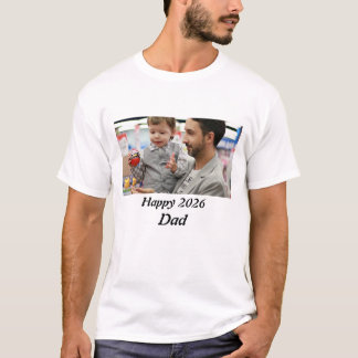 Personalised happy 2026 Dad Photo  T Shirt