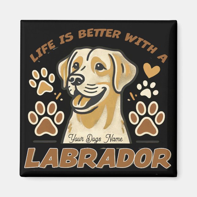 Personalised Life is Better with a Labrador Magnet (Framsidan)