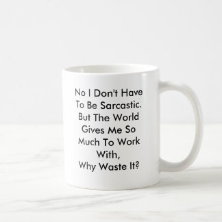 Personalize Funny Sarcasm Mugg