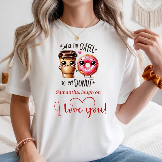 Personalized Gift for Girlfriend Funny Food   T Shirt (Personalized Gift for Girlfriend Funny Food Tee)