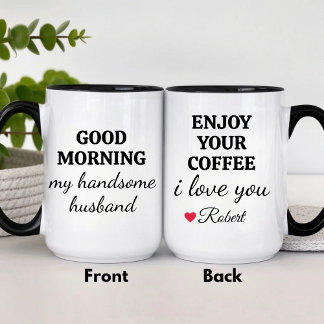 Personalized Good Morning Handsome Husband Love Mugg
