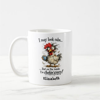 Personalized I May Look Calm Clucking Crazy Kaffemugg