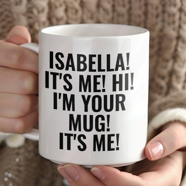 Personalized It's Me Hi I'm Your Mug! Name Funny Mugg (Skapare uppladdad)