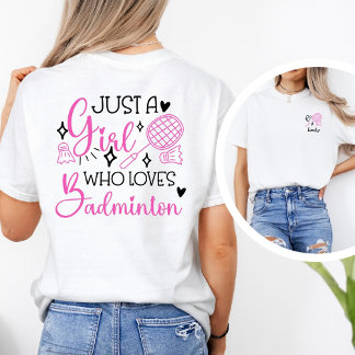 Personalized Just A Girl Who Loves Badminton Pink T Shirt