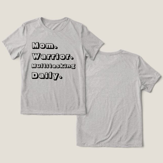 Personalized Mom Warrior Multitasking Daily Grey  T Shirt (Design fram och bak)