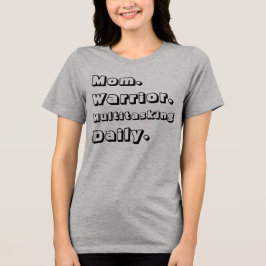 Personalized Mom Warrior Multitasking Daily Grey  T Shirt