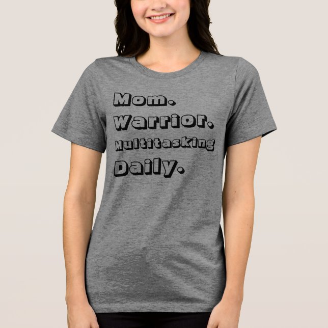 Personalized Mom Warrior Multitasking Daily Grey  T Shirt (Framsida)