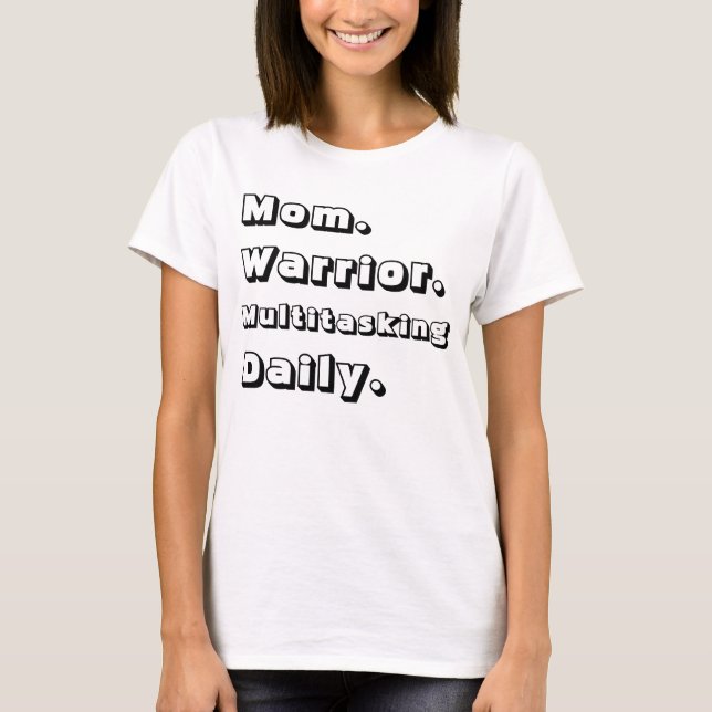 Personalized Mom Warrior Multitasking Daily White  T Shirt (Framsida)