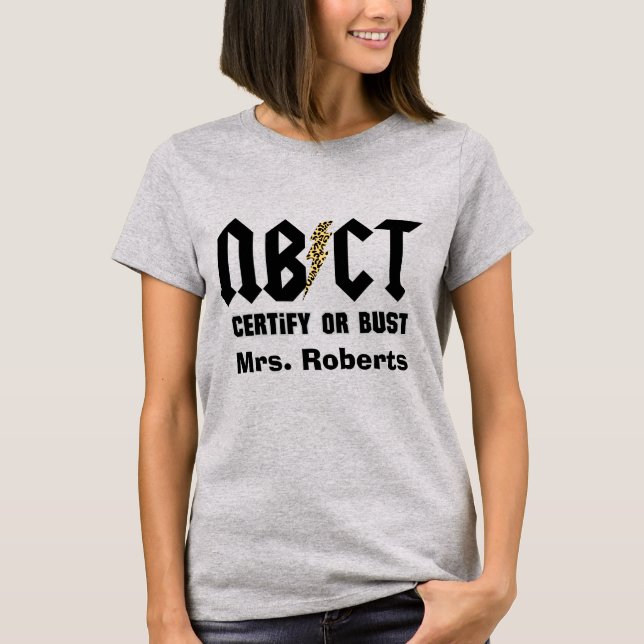 Personalized NBCT National Board Certify or Bust  T Shirt (Framsida)